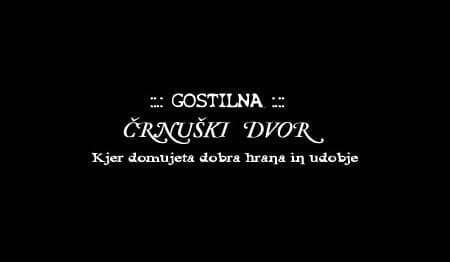 GOSTILNA ČRNUŠKI DVOR, LJUBLJANA