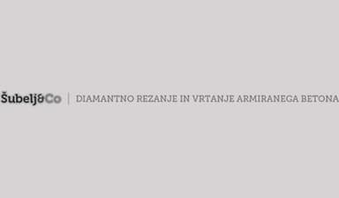 ŠUBELJ & CO DIAMANTNO REZANJE IN VRTANJE ARMIRANEGA BETONA