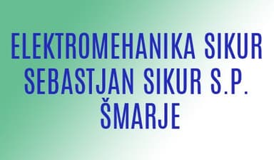 ELEKTROMEHANIKA SIKUR SEBASTJAN SIKUR, ŠMARJE