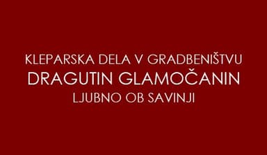 KLEPARSKA DELA V GRADBENIŠTVU, DRAGUTIN GLAMOČANIN, LJUBNO OB SAVINJI