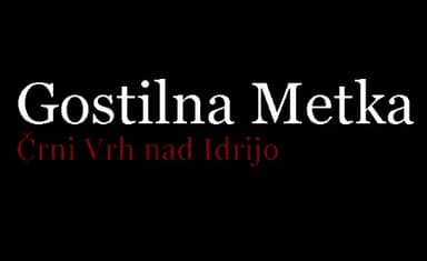 GOSTILNA METKA, ČRNI VRH NAD IDRIJO