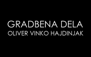 GRADBENA DELA, OLIVER VINKO HAJDINJAK, BOHINJSKA BISTRICA