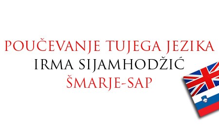 POUČEVANJE TUJEGA JEZIKA, IRMA SIJAMHODŽIĆ, ŠMARJE-SAP