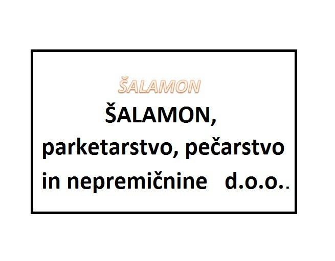 ŠALAMON, PARKETARSTVO, PEČARSTVO IN NEPREMIČNINE, GOMILSKO